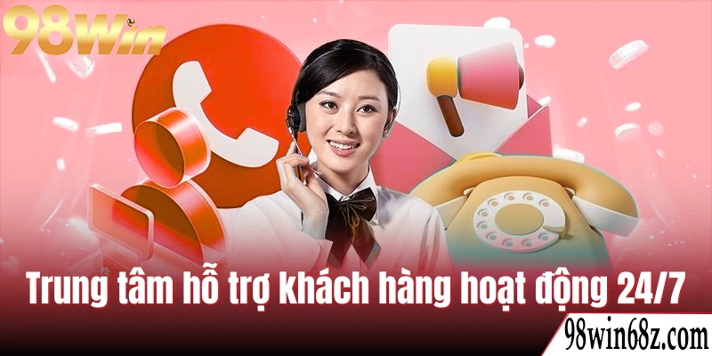 Trung tâm hỗ trợ khách hàng hoạt động xuyên suốt 24/7