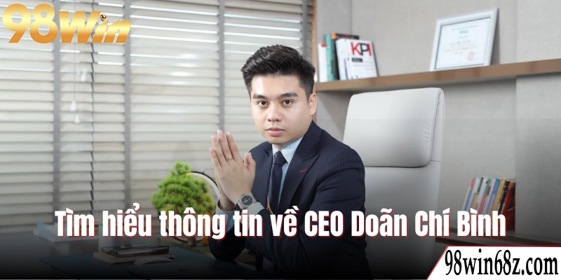 Tìm hiểu thông tin về CEO Doãn Chí Bình