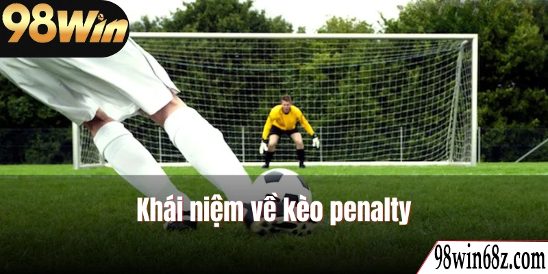 Giới thiệu đến dân cược kèo penalty